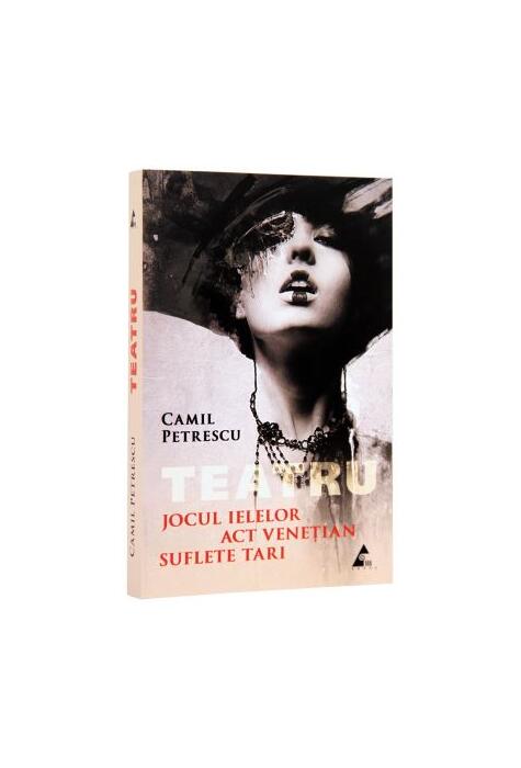 Copertă produs Teatru. Jocul ielelor. Act Venețian. Suflete tari