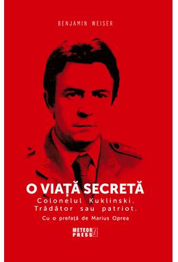 Copertă produs O viață secretă. Colonelul Kuklinski. Trădător sau patriot.