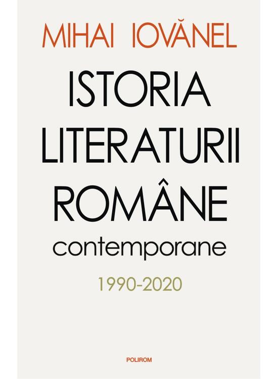 Copertă produs Istoria literaturii rom&acirc;ne contemporane 1990-2020 - gallery big 1
