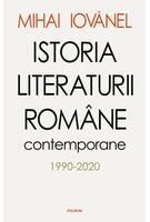 Copertă produs Istoria literaturii rom&acirc;ne contemporane 1990-2020