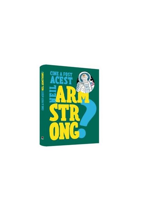 Copertă produs Cine a fost acest... Neil Armstrong