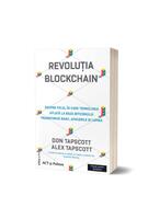 Revoluția Blockchain. Despre felul &icirc;n care tehnologia aflată la bază bitcoinului transformă banii, afacerile și lumea