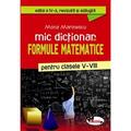 Copertă produs Mic dicționar de formule matematice, clasele V-VIII - gallery small 