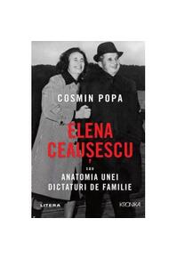 Copertă produs Elena Ceaușescu sau Anatomia unei Dictaturi de Familie