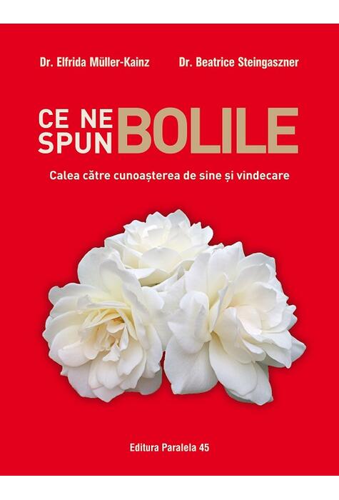Copertă produs Ce ne spun bolile. Calea către cunoașterea de sine și vindecare