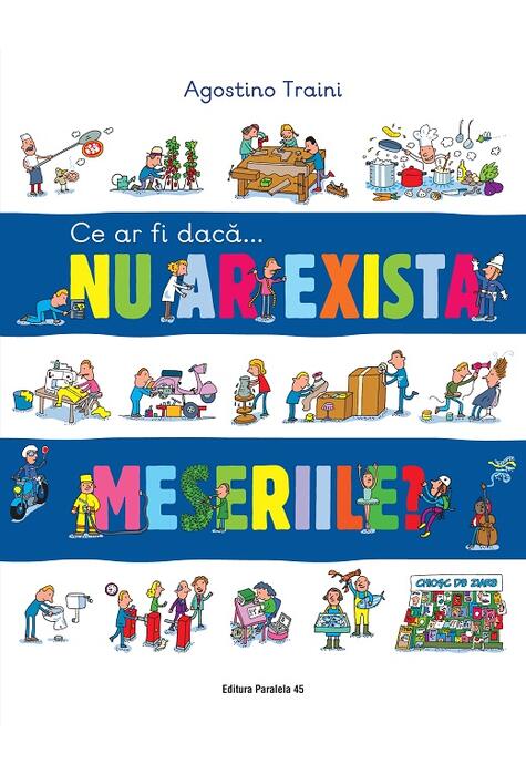 Copertă produs Ce ar fi dacă&hellip; nu ar exista meseriile?