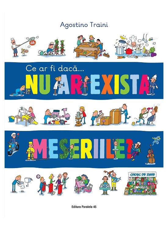 Copertă produs Ce ar fi dacă&hellip; nu ar exista meseriile? - gallery big 1