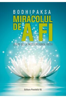 Copertă produs Miracolul de a fi. Lecții de la &icirc;nțelepciunea vieții
