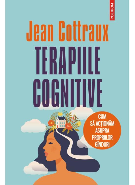 Copertă produs Terapiile cognitive. Cum să acţionăm asupra propriilor g&icirc;nduri - gallery big 1