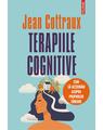 Copertă produs Terapiile cognitive. Cum să acţionăm asupra propriilor g&icirc;nduri - thumb 1
