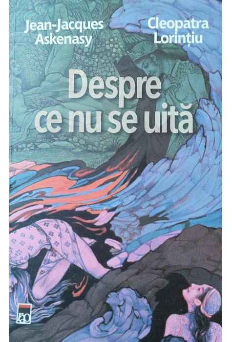 Copertă produs Despre ce nu se uită