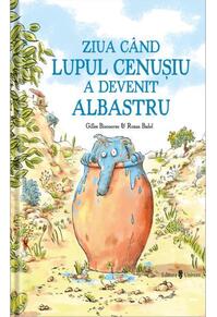 Copertă produs Ziua c&acirc;nd lupul cenușiu a devenit albastru