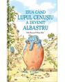 Copertă produs Ziua c&acirc;nd lupul cenușiu a devenit albastru - thumb 1