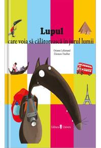 Copertă produs Lupul care voia să călătorească &icirc;n jurul lumii