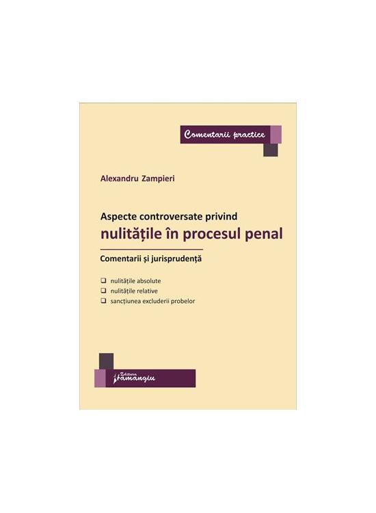 Copertă produs Aspecte controversate privind nulitățile &icirc;n procesul penal. Comentarii și jurisprudență - gallery big 1