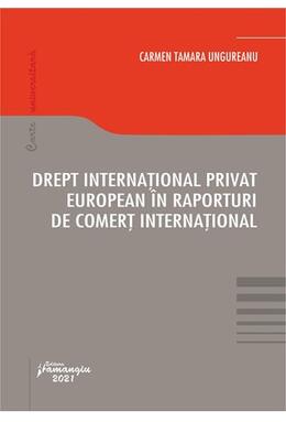 Copertă produs Drept internațional privat european &icirc;n raporturi de comerț internațional