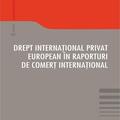 Copertă produs Drept internațional privat european &icirc;n raporturi de comerț internațional - gallery small 