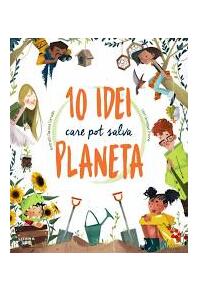 Copertă produs 10 idei care pot salva planeta