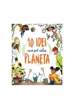 Copertă produs 10 idei care pot salva planeta