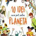 Copertă produs 10 idei care pot salva planeta - gallery small 