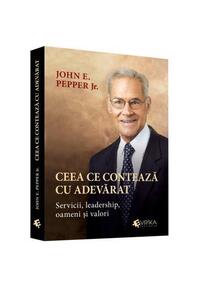 Copertă produs Ceea ce contează cu adevărat. Servicii, leadership, oameni și valori
