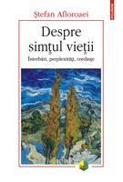 Despre simțul vieții. &Icirc;ntrebări, perplexități, credințe