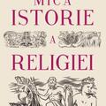 Copertă produs Mică istorie a religiei - gallery small 