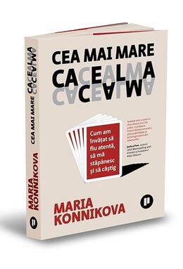 Copertă produs Cea mai mare cacealma. Cum am &icirc;nvățat să fiu atentă, să mă stăp&acirc;nesc și să c&acirc;știg