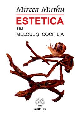 Copertă produs Estetica sau Melcul și Cochilia