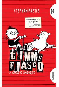 Copertă produs A greşi e omeneşte. Timmy Fiasco (Vol.1)