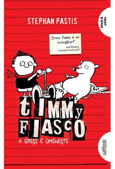 Copertă produs A greşi e omeneşte. Timmy Fiasco (Vol.1)