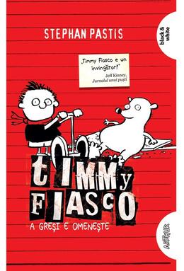 Copertă produs A greşi e omeneşte. Timmy Fiasco (Vol.1)