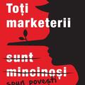 Copertă produs Toți marketerii sunt mincinoși - gallery small 