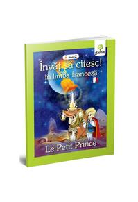 Copertă produs Micul prinț. Le petit prince. &Icirc;nvăț să citesc. Limba franceză, nivelul 2 (7+ ani)