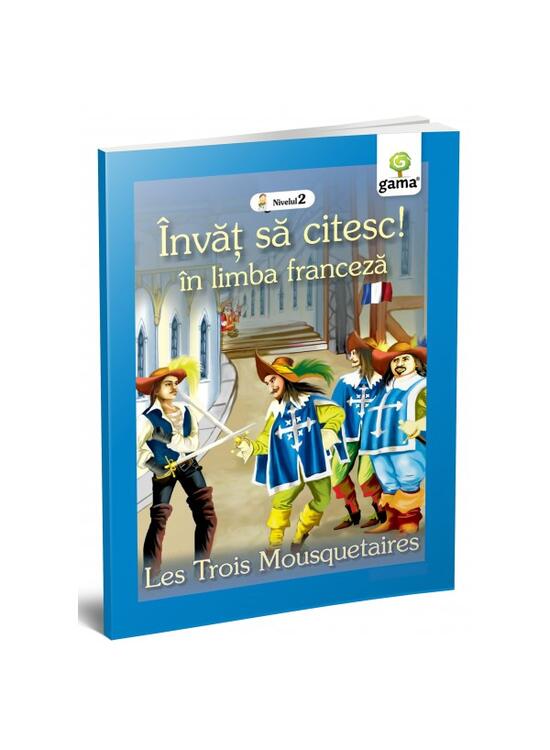 Copertă produs Cei trei mușchetari. Les Trois Mousquetaires. &Icirc;nvăț să citesc. Limba franceză, nivelul 2 (7+ ani) - gallery big 1
