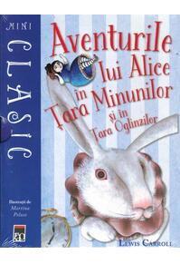 Copertă produs Aventurile lui Alice în Țara Minunilor și în Țara Oglinzilor