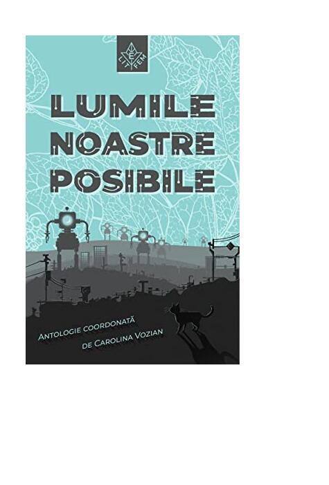 Copertă produs Lumile noastre posibile: antologie de proză speculativă queer feministă
