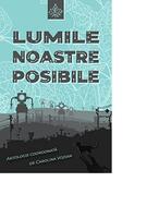 Copertă produs Lumile noastre posibile: antologie de proză speculativă queer feministă