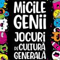 Copertă produs Micile genii: Jocuri de cultură generală - gallery small 