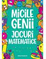 Copertă produs Micile genii: Jocuri matematice - thumb 1