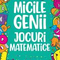 Copertă produs Micile genii: Jocuri matematice - gallery small 