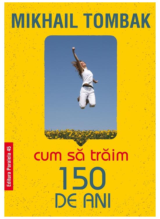 Copertă produs Cum să trăim 150 de ani - gallery big 1