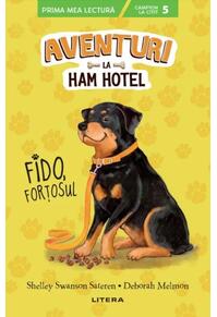 Copertă produs Aventuri la Ham Hotel. Fido, forțosul (PB)