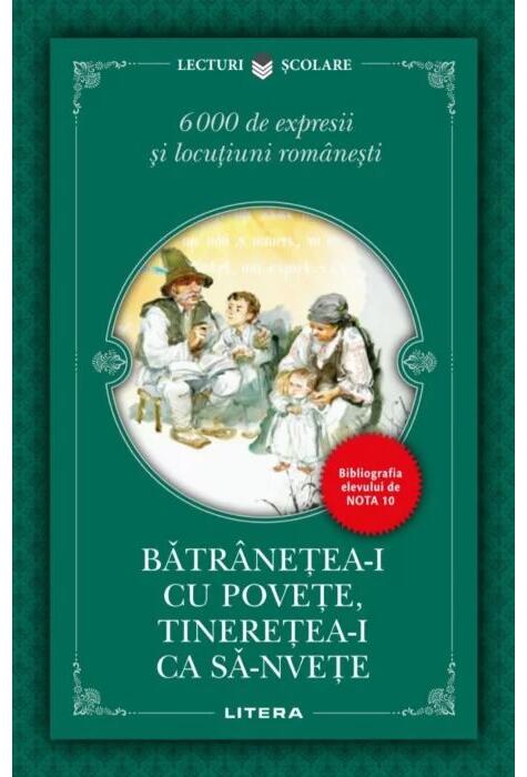 Copertă produs Bătr&acirc;nețea-i cu povețe, tinerețea-i ca să-nvețe. 6000 de expresii și locuțiuni rom&acirc;nești