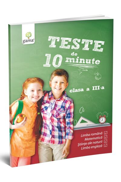 Teste de 10 minute. Clasa a III-a