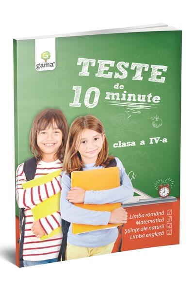 Teste de 10 minute. Clasa a IV-a