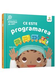 Copertă produs Ce este programarea. Descopăr științele de mic
