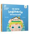 Copertă produs Ce este ingineria structurală. Descopăr științele de mic - thumb 1