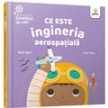 Copertă produs Ce este ingineria aerospațială. Descopăr științele de mic - gallery small 