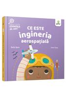 Ce este ingineria aerospațială. Descopăr științele de mic